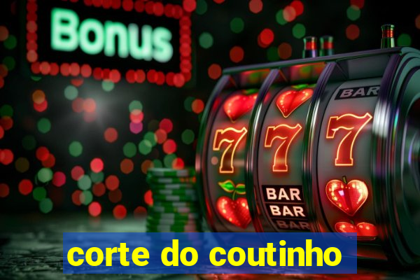 corte do coutinho