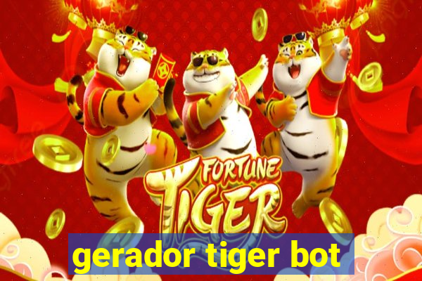 gerador tiger bot