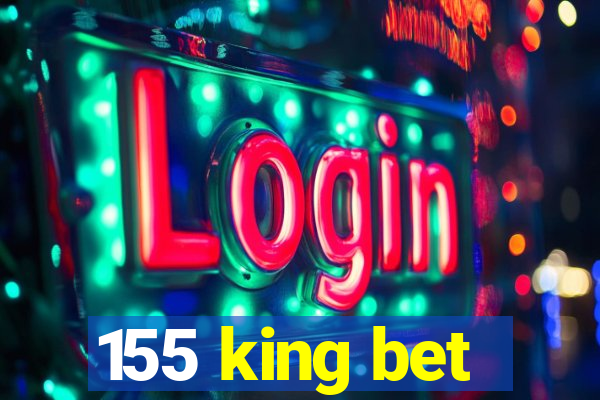 155 king bet