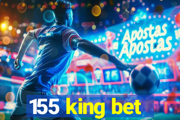 155 king bet