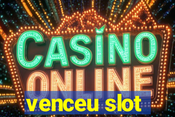 venceu slot