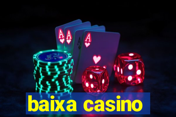 baixa casino