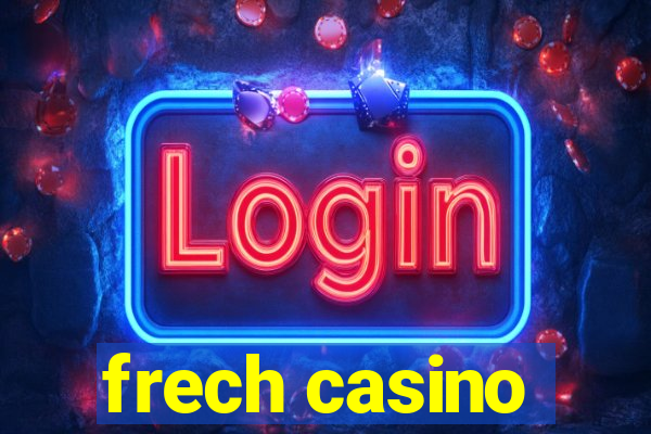 frech casino