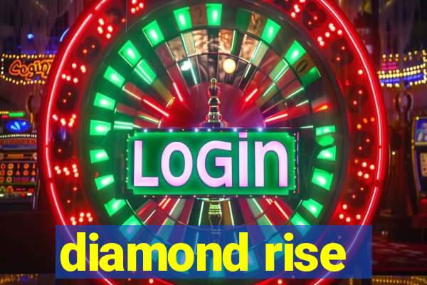 diamond rise