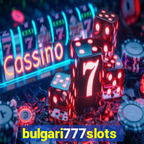 bulgari777slots.com