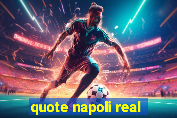 quote napoli real