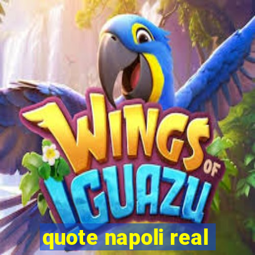 quote napoli real