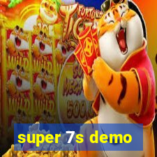 super 7s demo