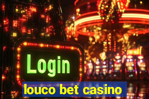 louco bet casino