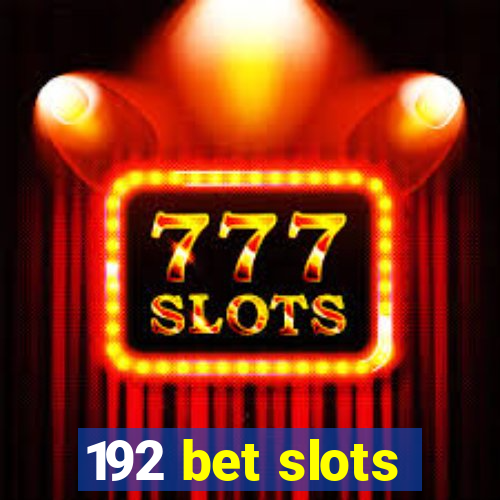 192 bet slots