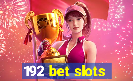 192 bet slots