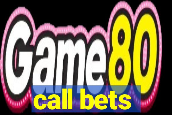 call bets