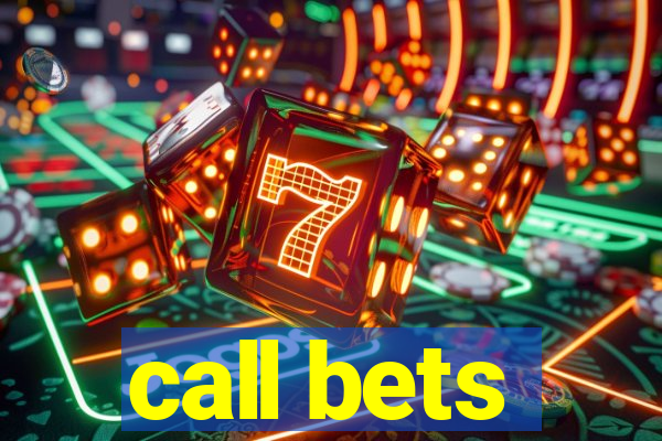 call bets