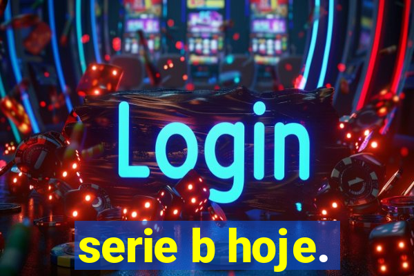 serie b hoje.