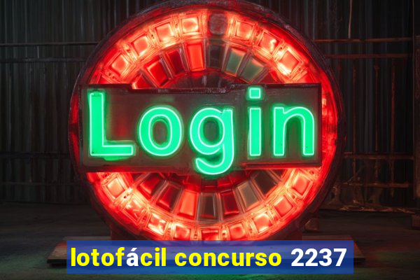 lotofácil concurso 2237