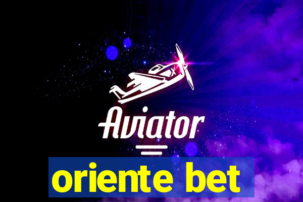 oriente bet