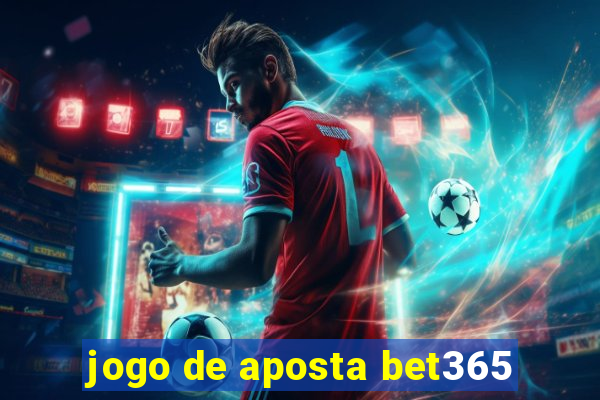 jogo de aposta bet365