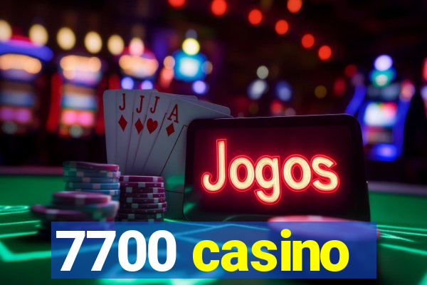 7700 casino