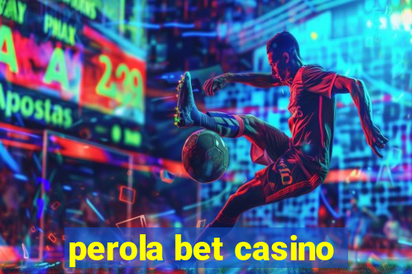 perola bet casino