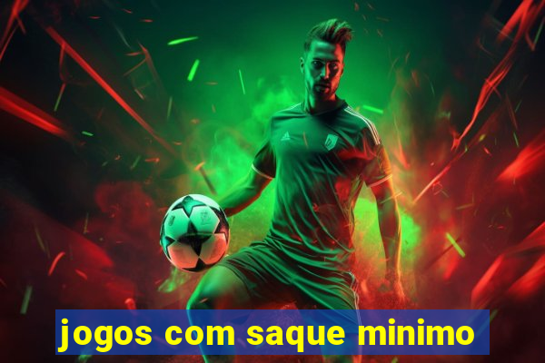 jogos com saque minimo