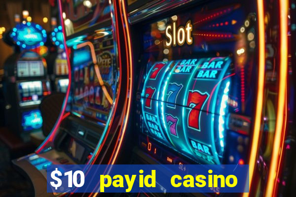 $10 payid casino real money