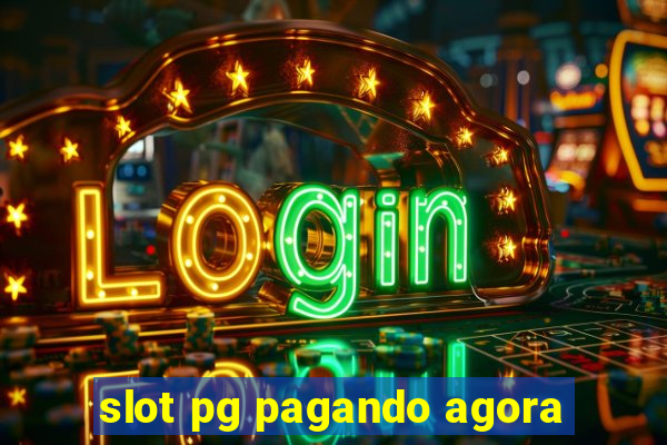 slot pg pagando agora