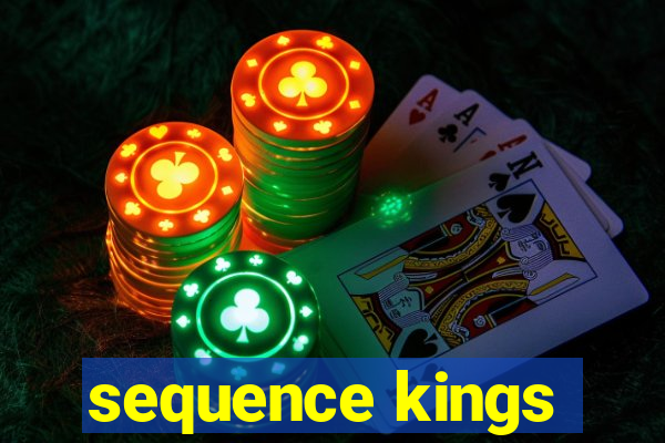 sequence kings