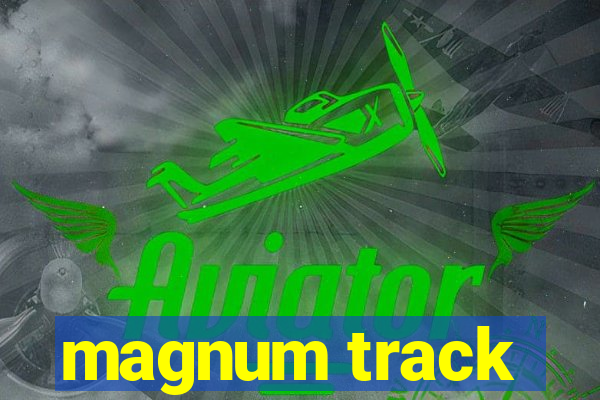 magnum track