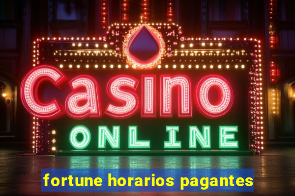 fortune horarios pagantes