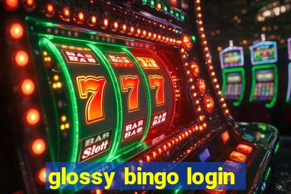 glossy bingo login