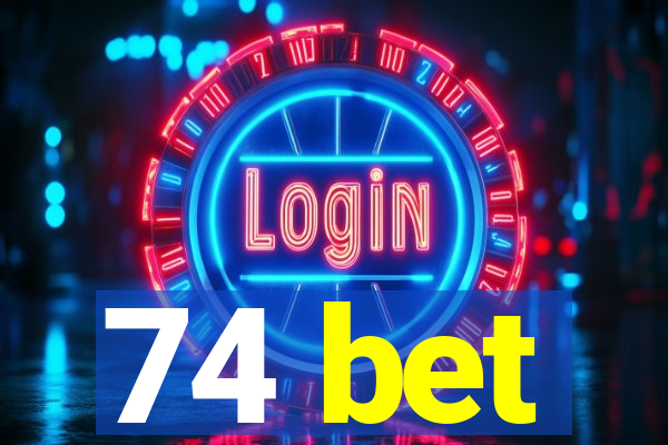 74 bet