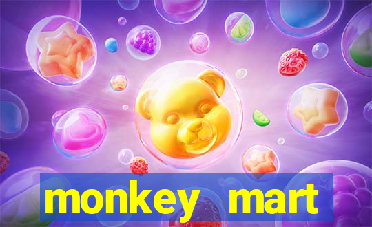 monkey mart dinheiro infinito