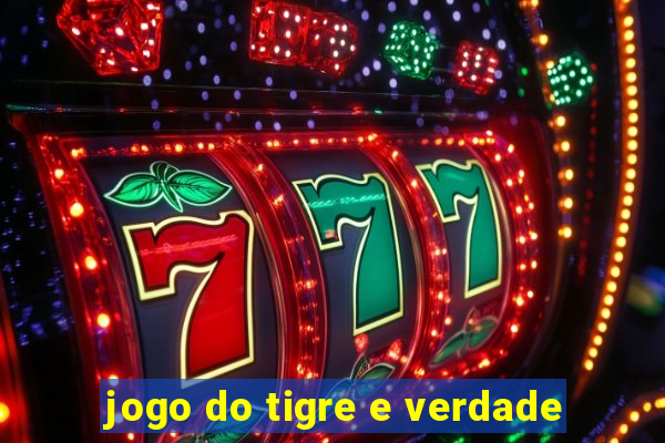 jogo do tigre e verdade