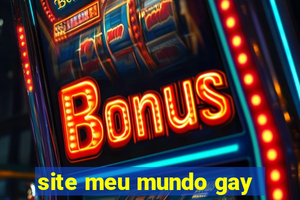 site meu mundo gay