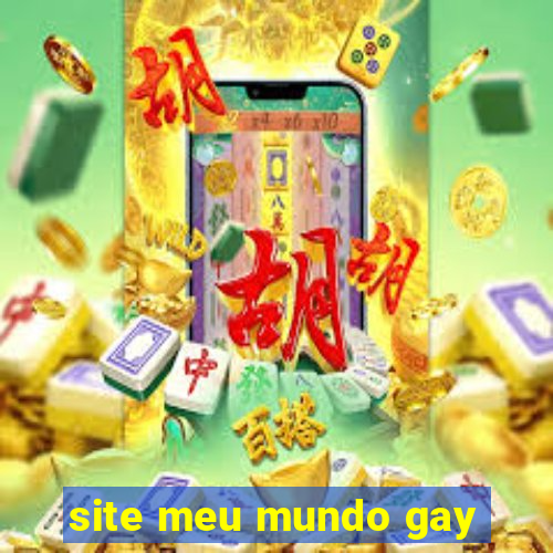 site meu mundo gay