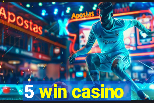 5 win casino