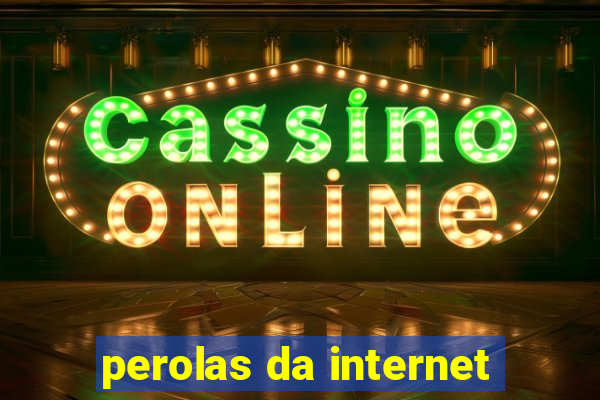 perolas da internet