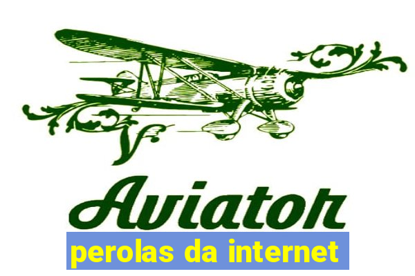 perolas da internet