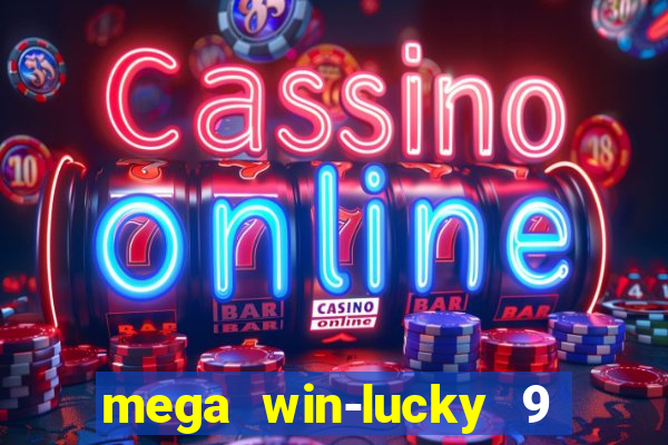 mega win-lucky 9 tongits pusoy