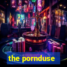 the pornduse