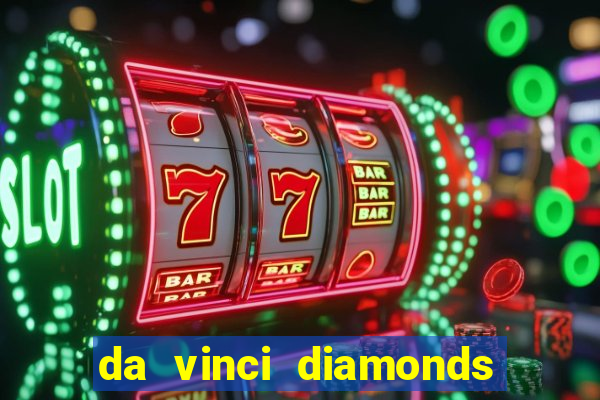 da vinci diamonds masterworks slots real money