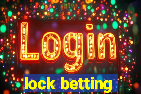 lock betting