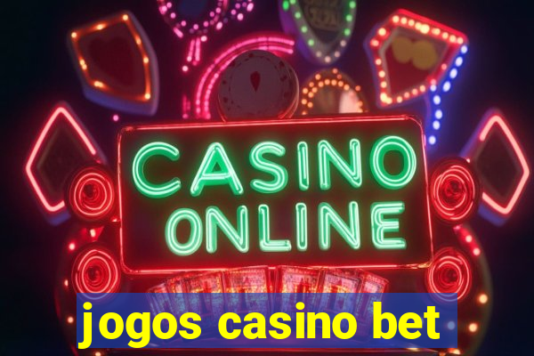 jogos casino bet