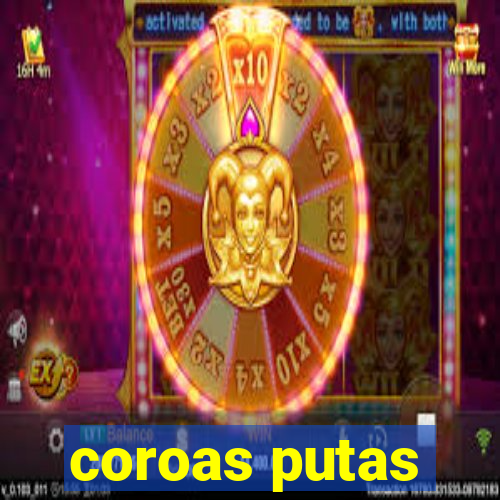 coroas putas