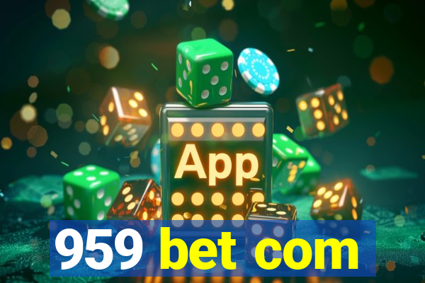 959 bet com