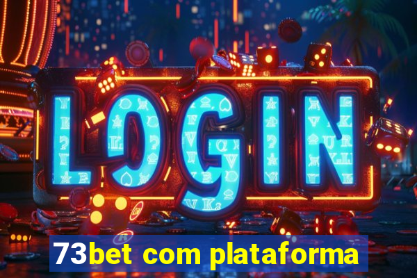 73bet com plataforma