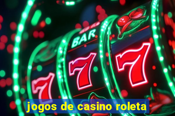 jogos de casino roleta