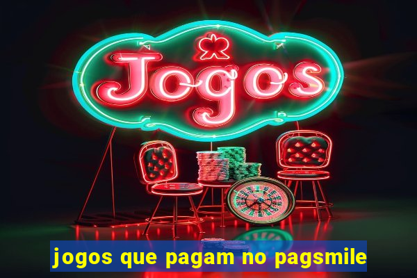 jogos que pagam no pagsmile