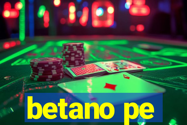 betano pe