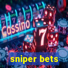 sniper bets